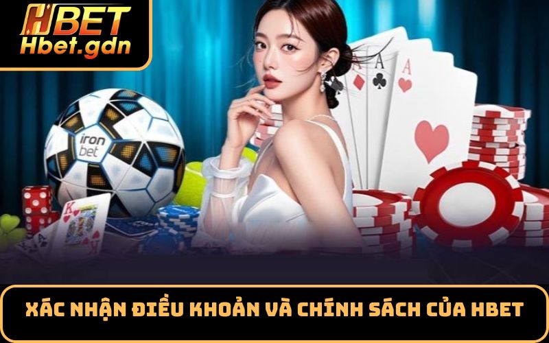 Xác nhận điều khoản và chính sách của Hbet