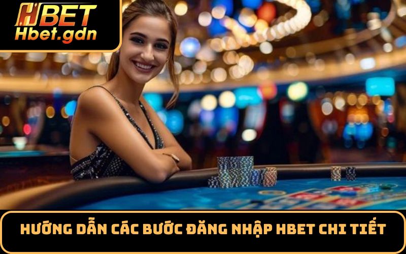 Hướng dẫn các bước đăng nhập HBET chi tiết