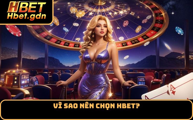 Vì sao nên chọn HBET?