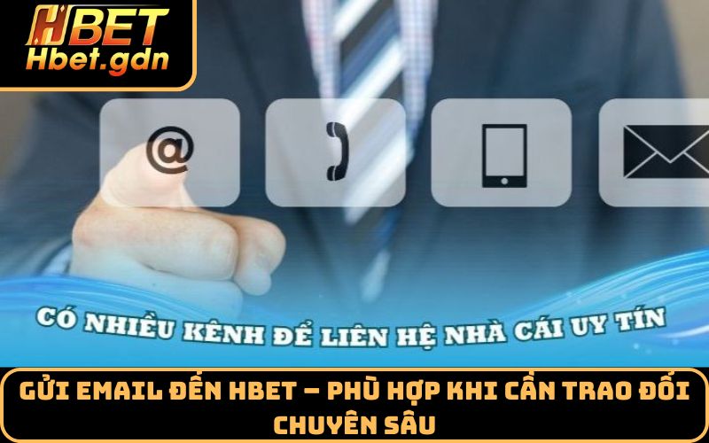 Gửi email đến Hbet – Phù hợp khi cần trao đổi chuyên sâu