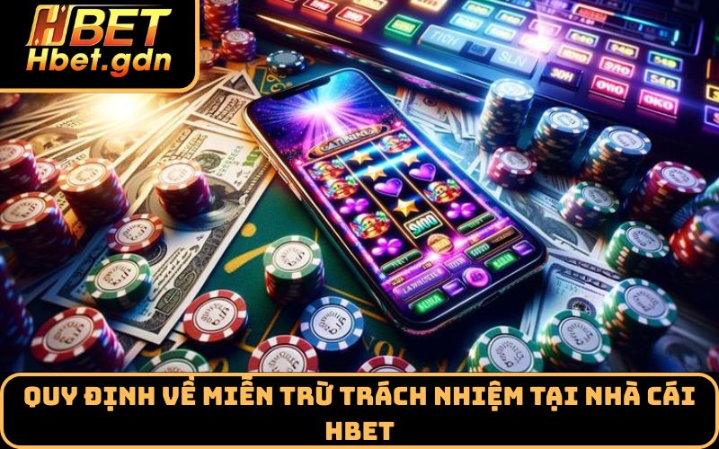 Quy định về miễn trừ trách nhiệm tại nhà cái HBET