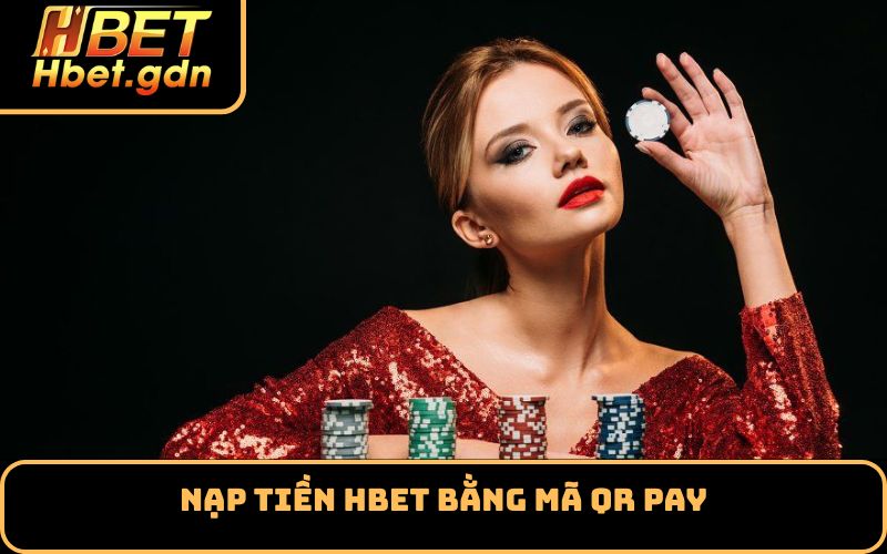 Nạp tiền hbet bằng mã QR Pay